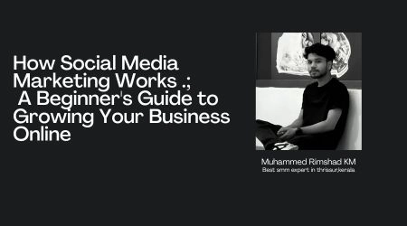 why social media marketing works best smm expert in thrissur