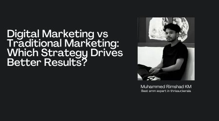 digital marketing vs traditional marketing,best smm expert in thrissur
